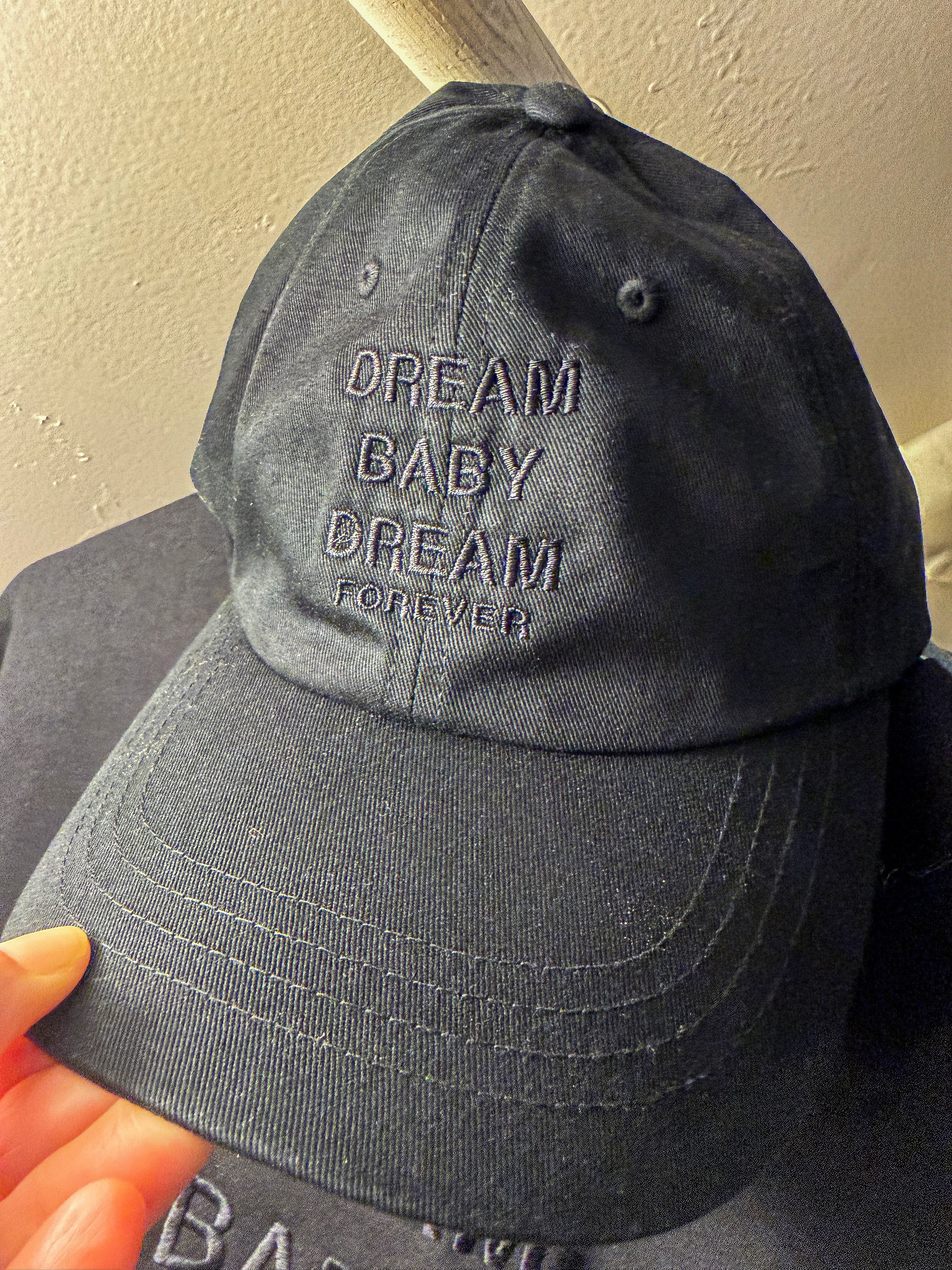 “Dream Baby Dream, Forever” (EMBROIDERED) Hat
