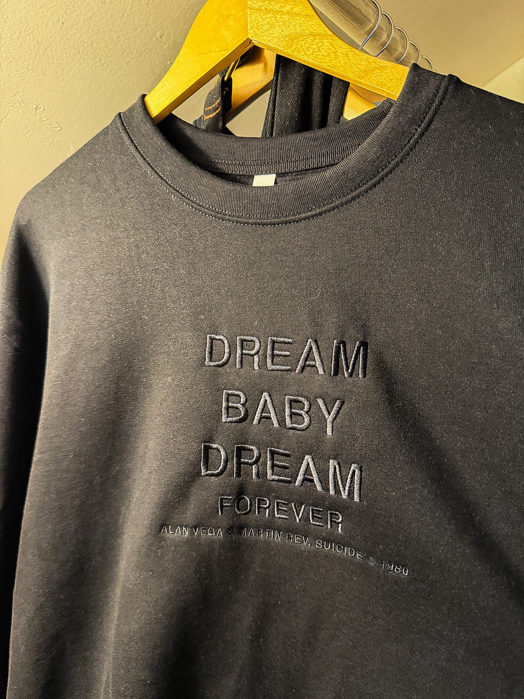 “Dream Baby Dream, Forever” Sweatshirt (EMBROIDERED)
