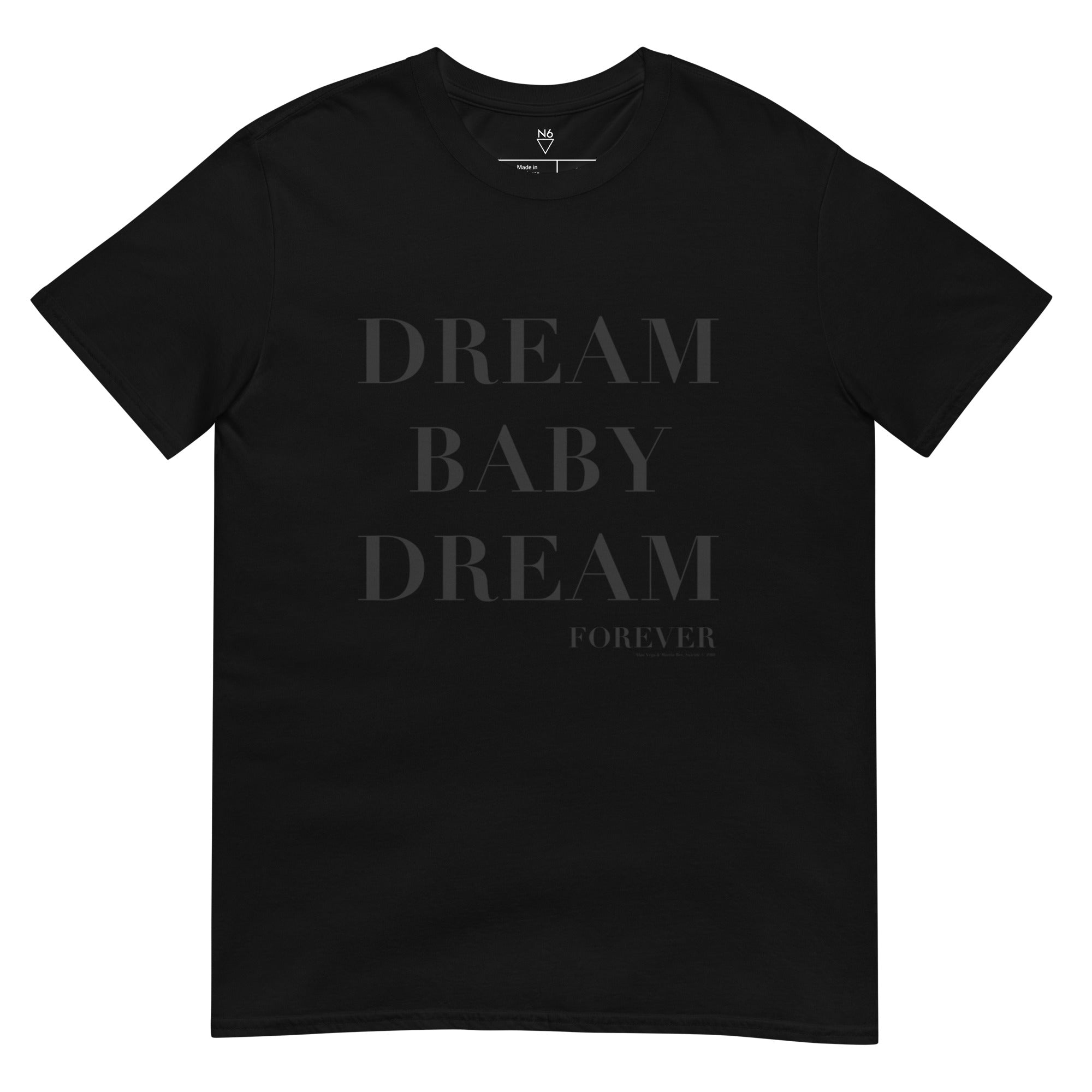 “Dream Baby Dream, Forever” Tee (BLACK PRINT)